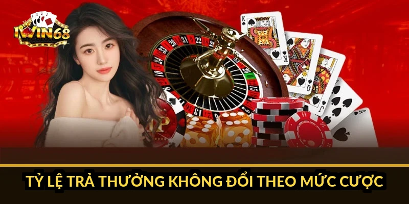 Tỷ lệ trả thưởng không đổi theo mức cược