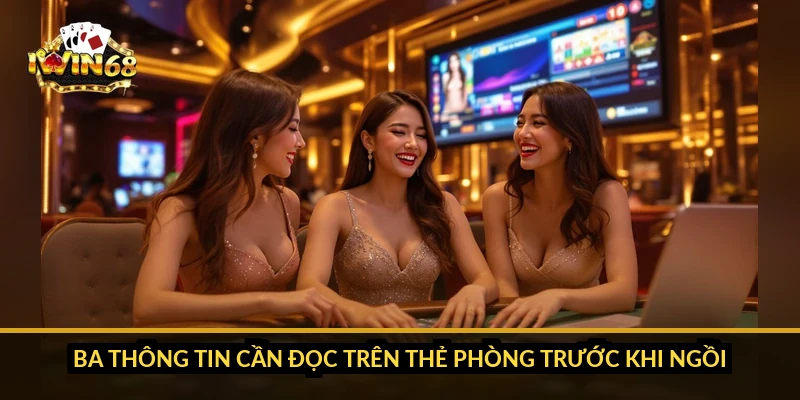 Ba thông tin cần đọc trên thẻ phòng trước khi ngồi